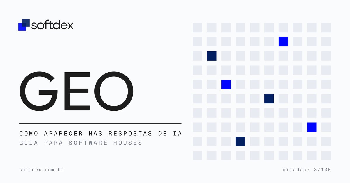 GEO para software houses: como aparecer quando o cliente pergunta para a IA