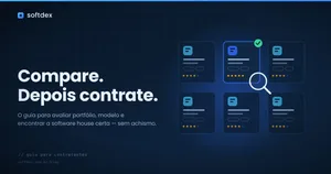 Como contratar uma software house: o guia para escolher o parceiro de desenvolvimento certo