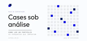 Cases de software houses: como analisar e que perguntas fazer